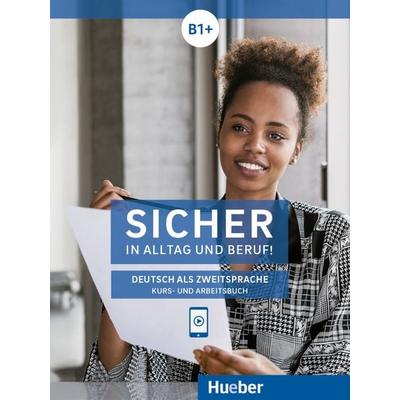 Sicher in Alltag und Beruf! B1+, Taschenbuch von Susanne Schwalb,Jutta Orth-Chambah,Michaela Perlmann-Balme, Hueber, 978-3-19-001209-1