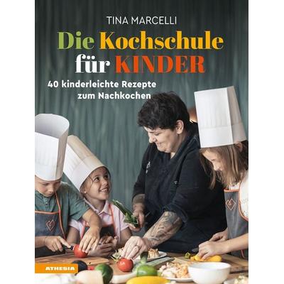 Die Kochschule für Kinder, Taschenbuch von Tina Marcelli, Athesia-Tappeiner Verlag