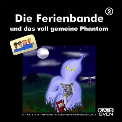 Die Ferienbande und das voll gemeine Phantom - Die Ferienbande, Audio, 4251489302383
