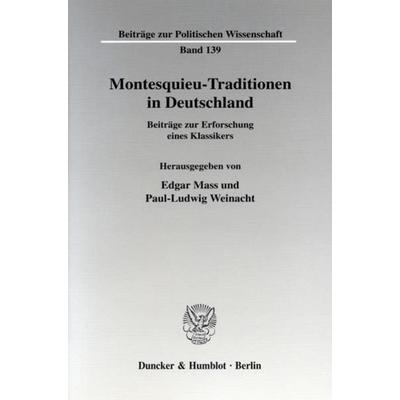 Montesquieu-Traditionen in Deutschland., Taschenbuch von Edgar Mass,Paul-Ludwig Weinacht, Duncker & Humblot, 978-3-428-11924-0