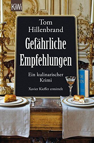 Tom Hillenbrand - Gefährliche Empfehlungen: Ein kulinarischer Krimi. Xavier Kieffers fünfter Fall (Die Xavier-Kieffer-Krimis) - Preis vom 09.10.2026 07:28:09 h