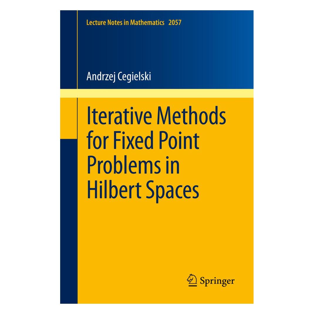 Springer Iterative Methods for Fixed Point Problems in Hilbert Spaces (Englisch, Softcover, Andrzej Cegielski) (55486245)
