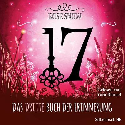 17 3: Das dritte Buch der Erinnerung - Rose Snow, Audio, 9783844924961
