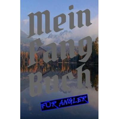 Mein Fangbuch für Angler, Taschenbuch von Print & Lettershop Salzgitter, Epubli, 978-3-7541-1146-8
