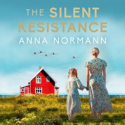 The Silent Resistance - Anna Normann, Audio, 9781399194457