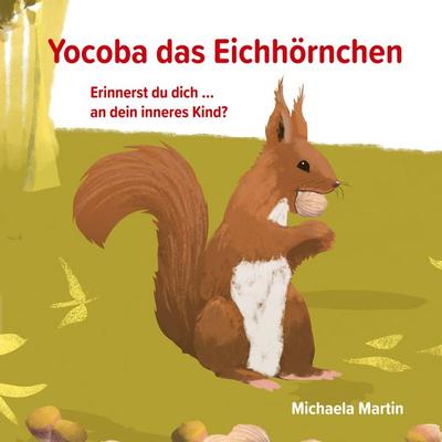 Yocoba, das Eichhörnchen, Taschenbuch von Michaela Martin, BoD – Books on Demand, 978-3-7597-9556-4