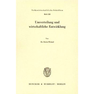 Umverteilung und wirtschaftliche Entwicklung., Taschenbuch von Erwin Weissel, Duncker & Humblot, 978-3-428-02256-4