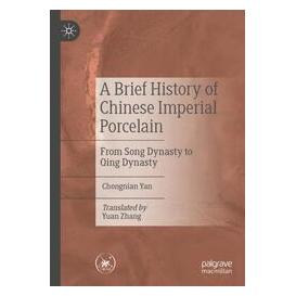 Umbreit A Brief History of Chinese Imperial Porcelain (Englisch, Softcover, Chongnian, Yan) (74729323)