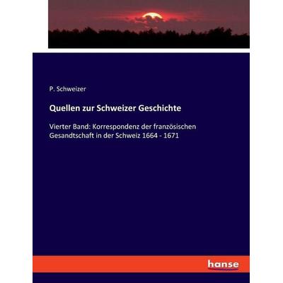 Quellen zur Schweizer Geschichte, Taschenbuch von P. Schweizer, Hansebooks, 978-3-348-08392-8