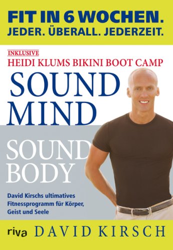 David Kirsch - Sound Mind, Sound Body: Fit in 6 Wochen. Jeder. Überall. Jederzeit. - Preis vom 17.10.2026 19:25:27 h