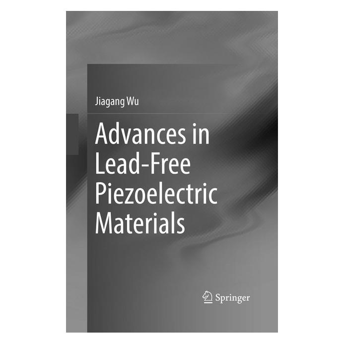 Springer Advances in Lead-Free Piezoelectric Materials (Englisch, Softcover, Jiagang Wu) (56092909)