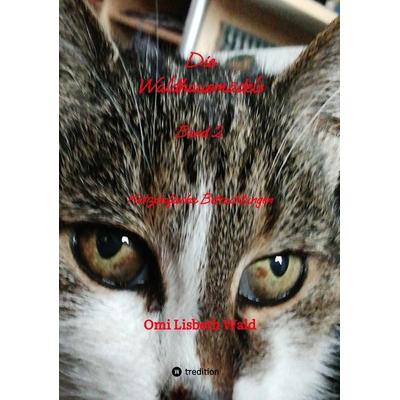 Die Waldhausmädels, Taschenbuch von Omi Lisbeth Wald,Bailey Wald,Stacy Wald, Tredition, 978-3-347-99319-8