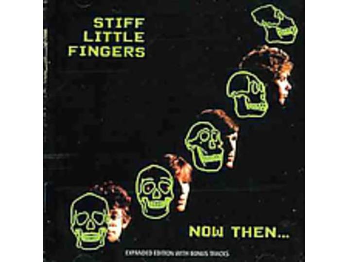 Stiff Little Fingers - Now Then