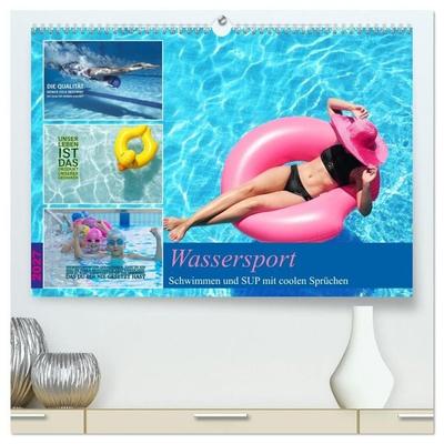 Wassersport - Schwimmen und SUP mit coolen Sprüchen (hochwertiger Premium Wandkalender 2027 DIN A2 quer), Kunstdruck in Hochglanz