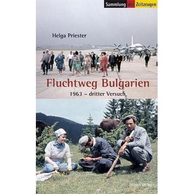 Fluchtweg Bulgarien, Taschenbuch von Helga Priester, Zeitgut Verlag, 978-3-86614-127-8