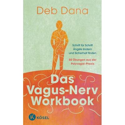 Das Vagus-Nerv Workbook, Taschenbuch von Deb Dana, Kösel, 978-3-466-34841-1