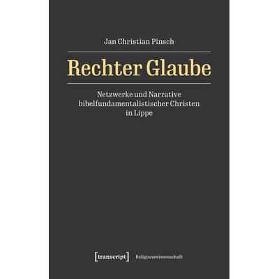 Rechter Glaube, Taschenbuch von Jan Christian Pinsch, Transcript, 978-3-8376-8271-7