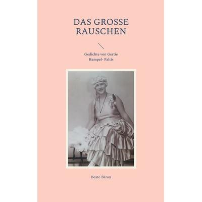 Das grosse Rauschen, Taschenbuch von Beate Baron, BoD – Books on Demand, 978-3-7543-3182-8