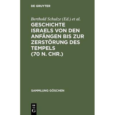 Geschichte Israels von den Anfängen bis zur Zerstörung des Tempels (70 n. Chr.), Gebundene Ausgabe von Ernst L. Ehrlich, De Gruyter, 978-3-11-008407-8
