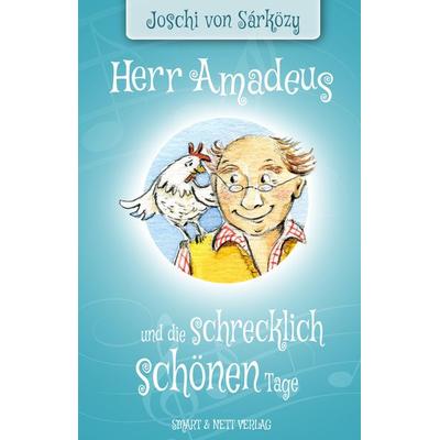 Herr Amadeus und die schrecklich schönen Tage, Gebundene Ausgabe von Joschi Sárközy, Smart & Nett, 978-3-946406-41-9