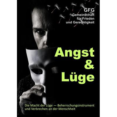 Angst und Lüge, Gebundene Ausgabe von GFG Gemeinschaft für Frieden und Gerechtigkeit, Tredition, 978-3-347-86945-5