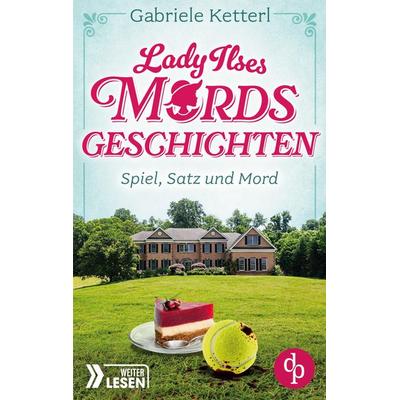 Spiel, Satz und Mord, Taschenbuch von Gabriele Ketterl, BoD - Books on Demand, 978-3-9899802-9-7