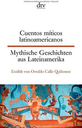 Quiñonez, Osvaldo Calle - Cuentos míticos latinoamericanos Mythische Geschichten aus Lateinamerika - Preis vom 10.10.2026 11:48:34 h