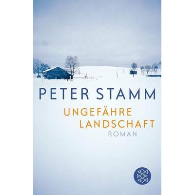 Ungefähre Landschaft, Taschenbuch von Peter Stamm, Fischer Taschenbuch Verlag, 978-3-596-18824-6