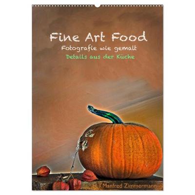 Fine Art Food (Wandkalender 2026 DIN A2 hoch), CALVENDO Monatskalender