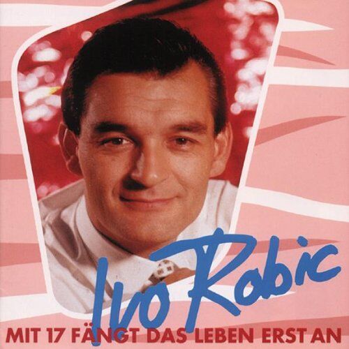 Robic Ivo - Mit 17 Fängt das Leben Erst An - Preis vom 08.10.2026 07:26:42 h