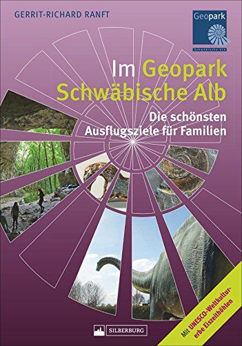 Gerrit-Richard Ranft - Im Geopark Schwäbische Alb. Die schönsten Ausflugsziele für Familien. 80 spannende Ausflüge zu Ammonit, Löwenmensch und Co. mit ausführlichem Infoteil. Mit allen sechs UNESCO-Welterbe-Eiszeithöhlen. - Preis vom 17.10.2026 19:25:27 h
