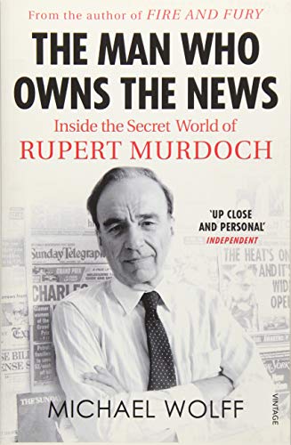 Michael Wolff - The Man Who Owns the News: Inside the Secret World of Rupert Murdoch - Preis vom 09.10.2026 07:28:09 h
