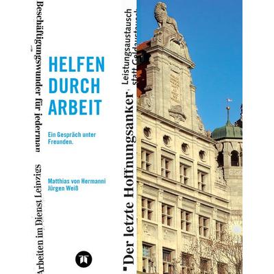 Helfen durch Arbeit, Taschenbuch von Matthias Hermanni,Jürgen Weiss, Tredition, 978-3-384-56142-8