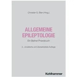 Allgemeine Epileptologie, Fachbücher von Kirsten Labudda, Tobias Redecker, Anna Rada, Zulfiya Mirzadjanova, Birgit Müffelmann, Ulrich Specht, Nadine Vietmeier, Silke Vollbach, Inga Miller, Thomas Cloppenborg, Ingrid Coban, Friedrich G. Wörmann, Susanne Fauser, Matthias Hoppe, Christian Brandt, Reinhard Schulz