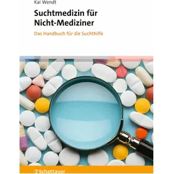 Suchtmedizin für Nicht-Mediziner, Fachbücher von Kai Wendt