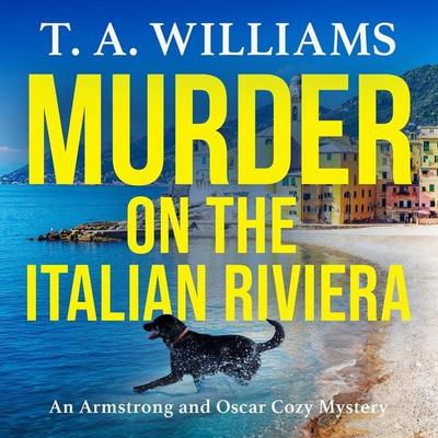 Murder on the Italian Riviera - T. A. Williams, Audio, 9781835187463