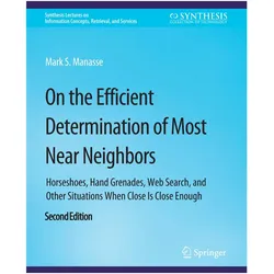 On the Efficient Determination of Most Near Neighbors, Fachbücher von Mark S. Manasse