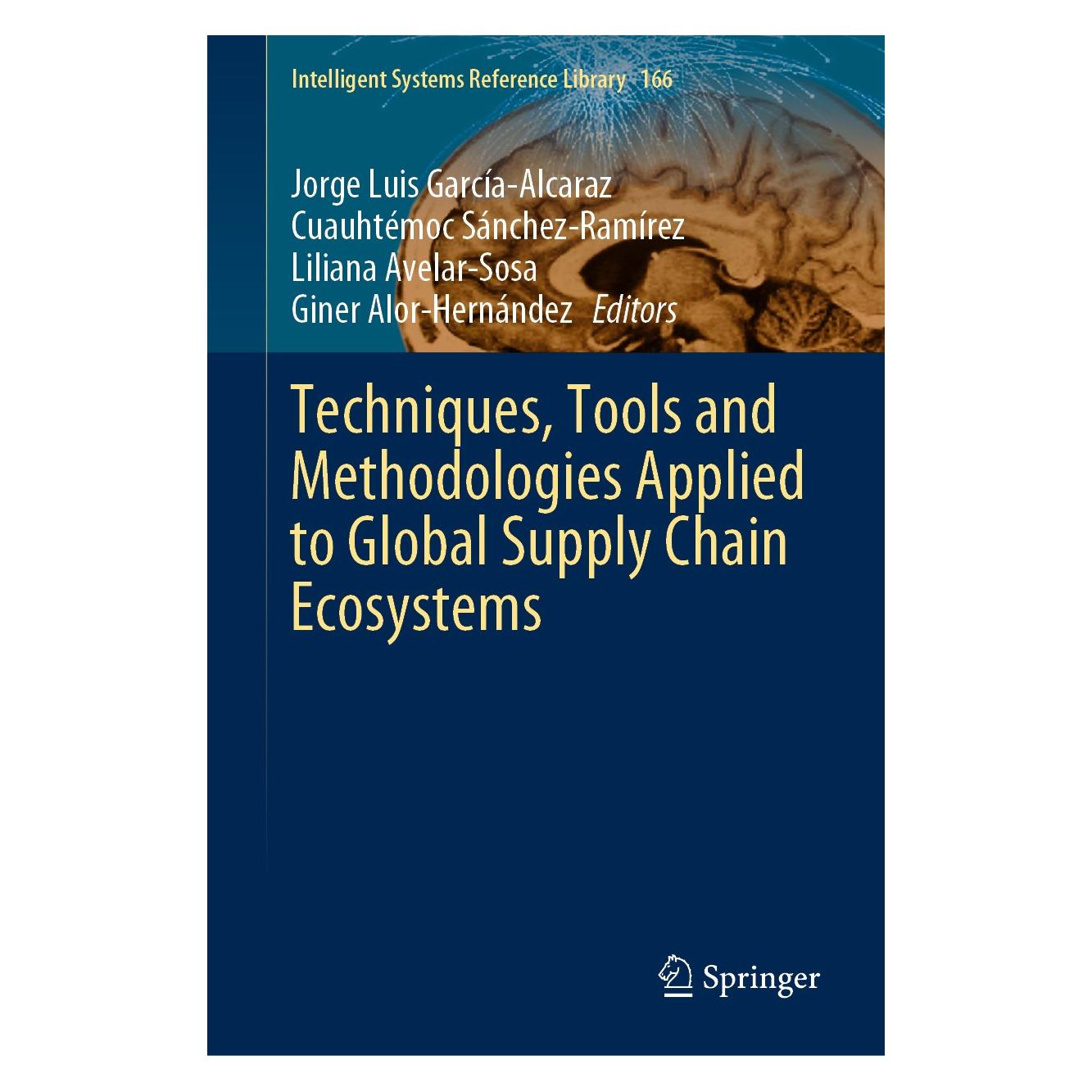 Springer Techniques, Tools and Methodologies Applied to Global Supply Chain Ecosystems (9783030264871)