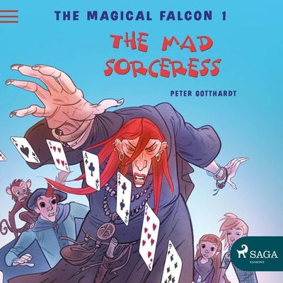 The Magical Falcon 1 - The Mad Sorceress - Peter Gotthardt, Audio, 9788726077438