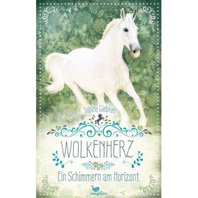 Wolkenherz - Ein Schimmern am Horizont, Taschenbuch von Sabine Giebken, Magellan