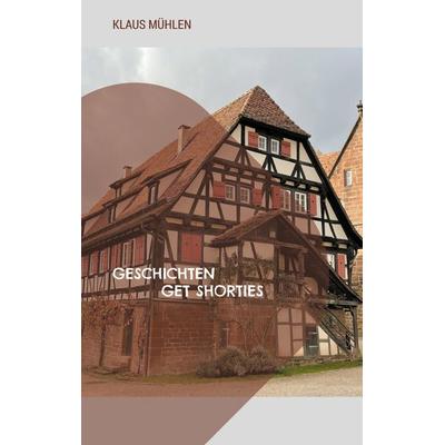 Get Shorties, Taschenbuch von Klaus Mühlen, BoD – Books on Demand, 978-3-7693-7890-0