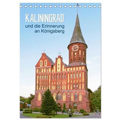 Kaliningrad und seine Erinnerung an Königsberg (Tischkalender 2027 DIN A5 hoch), CALVENDO Monatskalender