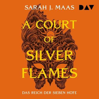Das Reich der sieben Höfe – Teil 5: A Court of Silver Flames - Sarah J. Maas, Audio, 9783742420763