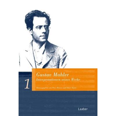 Gustav Mahler. Interpretationen seiner Werke, Set von Peter Revers,Oliver Korte, Laaber, 978-3-89007-045-2