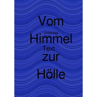 Vom Himmel zur Hölle, Taschenbuch von Cindy Finck, Epubli, 978-3-8190-7998-6