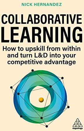 Nick Hernandez - Collaborative Learning: How to Upskill from Within and Turn L&D into Your Competitive Advantage - Preis vom 09.10.2026 07:28:09 h