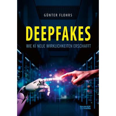 DEEPFAKES, Taschenbuch von Günter Flohrs, Shaker, 978-3-9890312-1-0