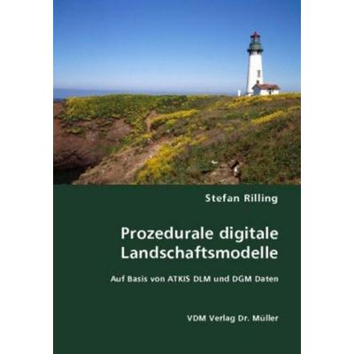 Prozedurale digitale Landschaftsmodelle, Taschenbuch von Stefan Rilling, VDM, 978-3-8364-5732-3