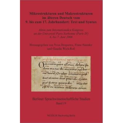 Mikrostrukturen und Makrostrukturen im älteren Deutsch vom 9. bis zum 17. Jahrhundert: Text und Syntax, Taschenbuch von , Weidler Buchverlag Berlin,