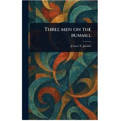 Three Men on the Bummel, Belletristik von Jerome K. Jerome